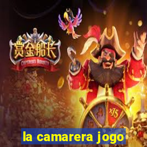 la camarera jogo